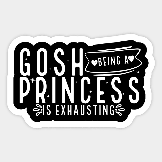 Gosh being a princess is exhausting Sticker by Tetsue